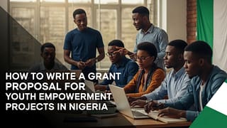 How to Write a Grant Proposal for Youth Empowerment Projects in Nigeria