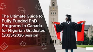 The Ultimate Guide to Fully Funded PhD Programs in Canada for Nigerian Graduates (2025/2026 Session)
