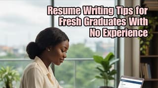 Curriculum Vitae (CV) Resume Writing Tips for Fresh Graduates With No Experience