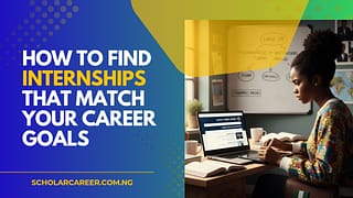 How to Find Internships That Match Your Career Goals