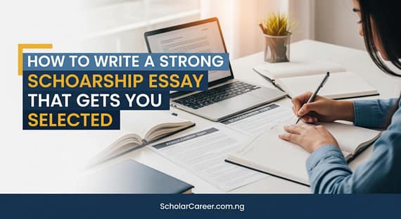 How to Write a Strong Scholarship Essay That Gets You Selected