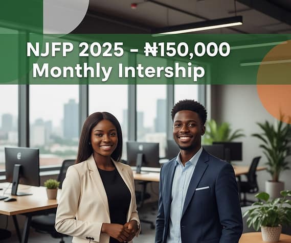NJFP 2025 – ₦150,000 Monthly Internship