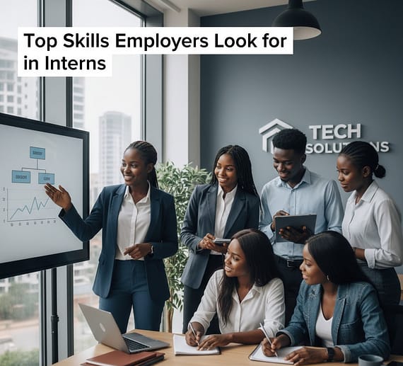Top Skills Employers Look for in Interns & How to Build Internship Skills