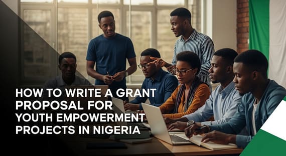 How to Write a Grant Proposal for Youth Empowerment Projects in Nigeria